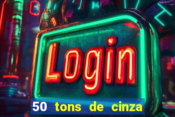 50 tons de cinza filme drive